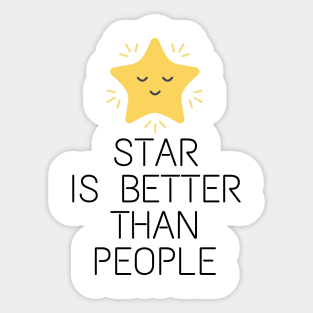 Star is better than people Stargazing Sticker